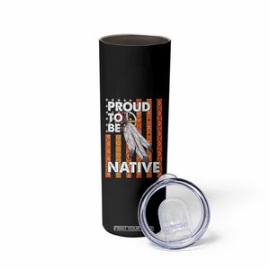 Native American Skinny Tumbler Proud To Be Native American Flag Tribal Prints Medicine Wheel TS11 Print Your Wear