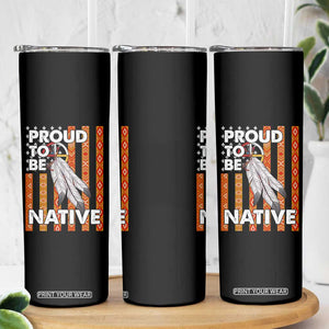 Native American Skinny Tumbler Proud To Be Native American Flag Tribal Prints Medicine Wheel TS11 Print Your Wear