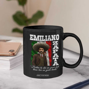Emiliano Zapata Coffee Mug Better To Die On Your Feet Than Live On Your Knees Mexican Revolution TS11 Print Your Wear