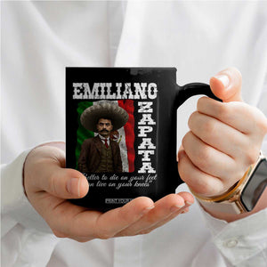 Emiliano Zapata Coffee Mug Better To Die On Your Feet Than Live On Your Knees Mexican Revolution TS11 Print Your Wear