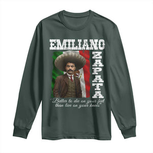 Emiliano Zapata Long Sleeve Shirt Better To Die On Your Feet Than Live On Your Knees Mexican Revolution TS11 Dark Forest Green Print Your Wear