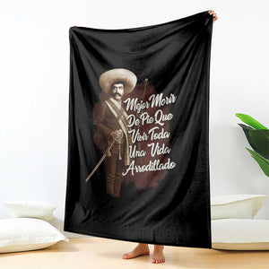 Emiliano Zapata Throw Blanket Mejor Morir De Pie Que Vivir Toda Una Vida Arrodillado TS11 Print Your Wear