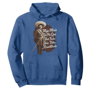 Emiliano Zapata Hoodie Mejor Morir De Pie Que Vivir Toda Una Vida Arrodillado TS11 Royal Blue Print Your Wear