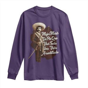 Emiliano Zapata Long Sleeve Shirt Mejor Morir De Pie Que Vivir Toda Una Vida Arrodillado TS11 Purple Print Your Wear