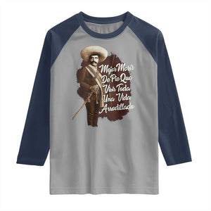 Emiliano Zapata Raglan Shirt Mejor Morir De Pie Que Vivir Toda Una Vida Arrodillado TS11 Sport Gray Navy Print Your Wear