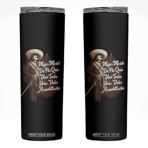 Emiliano Zapata Skinny Tumbler Mejor Morir De Pie Que Vivir Toda Una Vida Arrodillado TS11 Black Print Your Wear