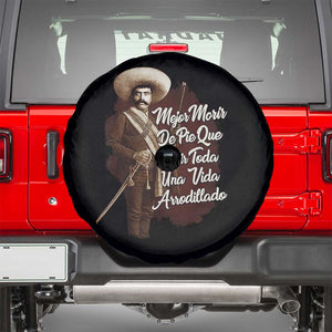 Emiliano Zapata Spare Tire Cover Mejor Morir De Pie Que Vivir Toda Una Vida Arrodillado TS11 Black Print Your Wear