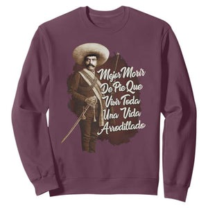Emiliano Zapata Sweatshirt Mejor Morir De Pie Que Vivir Toda Una Vida Arrodillado TS11 Maroon Print Your Wear
