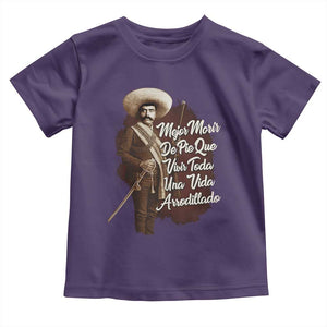 Emiliano Zapata Toddler T Shirt Mejor Morir De Pie Que Vivir Toda Una Vida Arrodillado TS11 Purple Print Your Wear