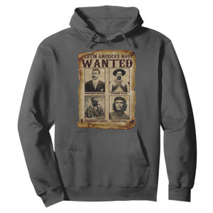 Latin America's Most Wanted Revolution Latino Hispanic Heritage Hoodie Wanted Sign TS11 Dark Heather Print Your Wear