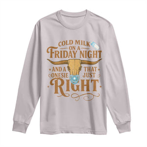 Funny Cold Milk On A Friday Night And A Onesie That Fits Just Right Long Sleeve Shirt Longhorn Cow Skull TS11 Ice Gray Print Your Wear
