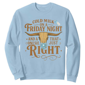 Funny Cold Milk On A Friday Night And A Onesie That Fits Just Right Sweatshirt Longhorn Cow Skull TS11 Light Blue Print Your Wear