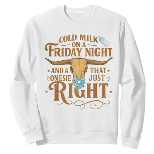 Funny Cold Milk On A Friday Night And A Onesie That Fits Just Right Sweatshirt Longhorn Cow Skull TS11 White Print Your Wear