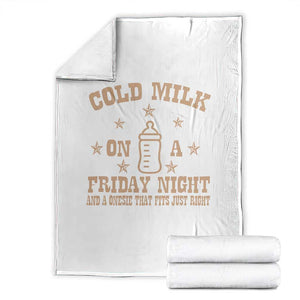 Funny Cold Milk On A Friday Night And A Onesie That Fits Just Right Throw Blanket TS11 White Print Your Wear