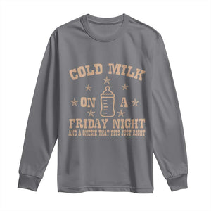 Funny Cold Milk On A Friday Night And A Onesie That Fits Just Right Long Sleeve Shirt TS11 Charcoal Print Your Wear