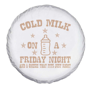 Funny Cold Milk On A Friday Night And A Onesie That Fits Just Right Spare Tire Cover TS11 Print Your Wear