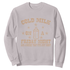 Funny Cold Milk On A Friday Night And A Onesie That Fits Just Right Sweatshirt TS11 Ice Gray Print Your Wear