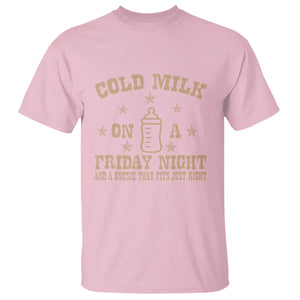 Funny Cold Milk On A Friday Night And A Onesie That Fits Just Right T Shirt TS11 Light Pink Print Your Wear