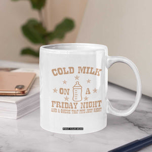 Funny Cold Milk On A Friday Night And A Onesie That Fits Just Right Coffee Mug TS11 Print Your Wear