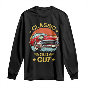 Funny Classic Old Guy Long Sleeve Shirt Humor Saying Classic Car Lover TS11 Black Print Your Wear