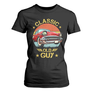Funny Classic Old Guy T Shirt For Women Humor Saying Classic Car Lover TS11 Black Print Your Wear