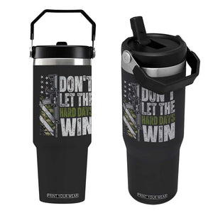 Don't Let The Hard Days Win Flip Straw Tumbler Inspirational Mental Health Gun Camo American Flag TS11 One Size: 30 oz Black Print Your Wear