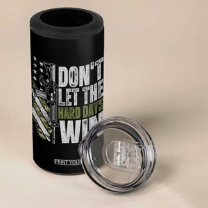 Don't Let The Hard Days Win 4 in 1 Can Cooler Tumbler Inspirational Mental Health Gun Camo American Flag TS11 Print Your Wear