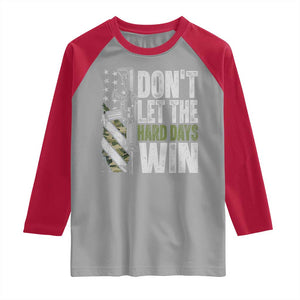 Don't Let The Hard Days Win Raglan Shirt Inspirational Mental Health Gun Camo American Flag TS11 Sport Gray Red Print Your Wear