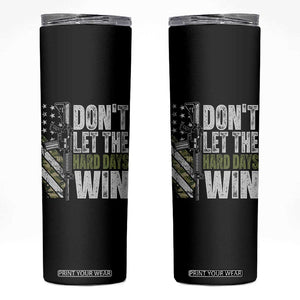 Don't Let The Hard Days Win Skinny Tumbler Inspirational Mental Health Gun Camo American Flag TS11 Black Print Your Wear