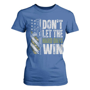 Don't Let The Hard Days Win T Shirt For Women Inspirational Mental Health Gun Camo American Flag TS11 Royal Blue Print Your Wear