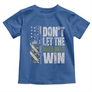 Don't Let The Hard Days Win Toddler T Shirt Inspirational Mental Health Gun Camo American Flag TS11 Royal Blue Print Your Wear