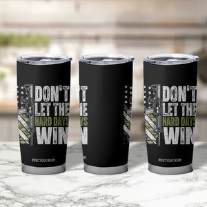 Don't Let The Hard Days Win Tumbler Cup Inspirational Mental Health Gun Camo American Flag TS11 Print Your Wear