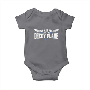 We Are All On The Decoy Plane Baby Onesie Aviation Humor