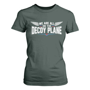 We Are All On The Decoy Plane T Shirt For Women Aviation Humor