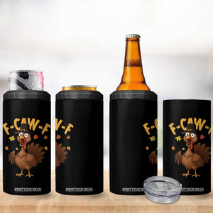 Funny F Caw F Thanksgiving Turkey 4 in 1 Can Cooler Tumbler Poultry Humor TS11 Print Your Wear