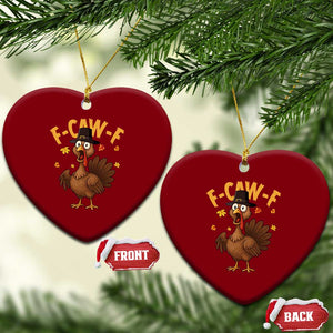 Funny F Caw F Thanksgiving Turkey Ceramic Ornament Poultry Humor TS11 Print Your Wear