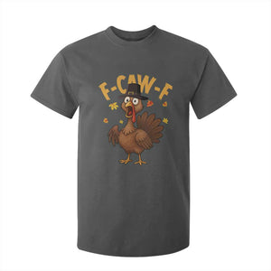 Funny F Caw F Thanksgiving Turkey T Shirt For Kid Poultry Humor TS11 Dark Heather Print Your Wear