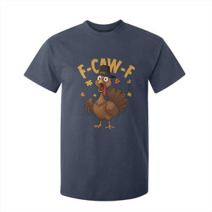Funny F Caw F Thanksgiving Turkey T Shirt For Kid Poultry Humor TS11 Navy Print Your Wear