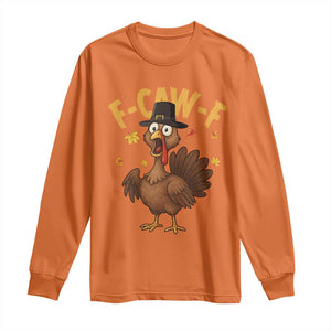 Funny F Caw F Thanksgiving Turkey Long Sleeve Shirt Poultry Humor TS11 Orange Print Your Wear