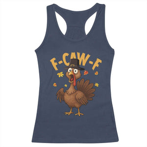 Funny F Caw F Thanksgiving Turkey Racerback Tank Top Poultry Humor TS11 Navy Print Your Wear