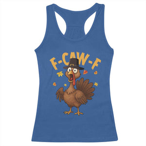 Funny F Caw F Thanksgiving Turkey Racerback Tank Top Poultry Humor TS11 Royal Blue Print Your Wear