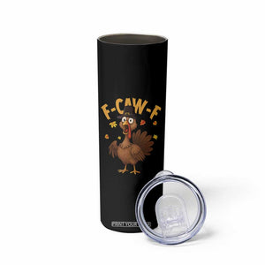 Funny F Caw F Thanksgiving Turkey Skinny Tumbler Poultry Humor TS11 Print Your Wear