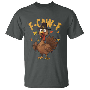 Funny F Caw F Thanksgiving Turkey T Shirt Poultry Humor TS11 Dark Heather Print Your Wear