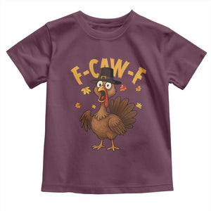 Funny F Caw F Thanksgiving Turkey Toddler T Shirt Poultry Humor TS11 Maroon Print Your Wear