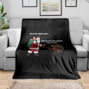 Funny Thanksgiving Christmas Throw Blanket Wait Your Turn Fat Boy Santa Turkey Thanksmas TS11 Print Your Wear
