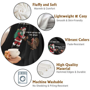 Funny Thanksgiving Christmas Throw Blanket Wait Your Turn Fat Boy Santa Turkey Thanksmas TS11 Print Your Wear