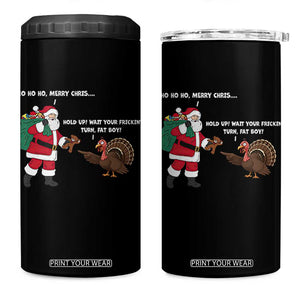 Funny Thanksgiving Christmas 4 in 1 Can Cooler Tumbler Wait Your Turn Fat Boy Santa Turkey Thanksmas TS11 One Size: 16 oz Black Print Your Wear
