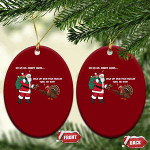Funny Thanksgiving Christmas Ceramic Ornament Wait Your Turn Fat Boy Santa Turkey Thanksmas TS11 Print Your Wear