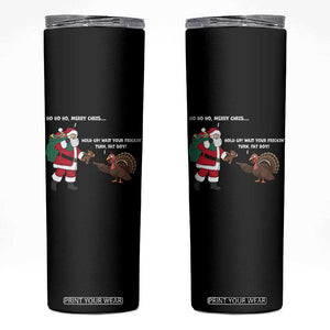 Funny Thanksgiving Christmas Skinny Tumbler Wait Your Turn Fat Boy Santa Turkey Thanksmas TS11 Black Print Your Wear