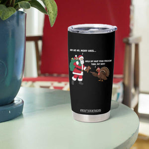 Funny Thanksgiving Christmas Tumbler Cup Wait Your Turn Fat Boy Santa Turkey Thanksmas TS11 Print Your Wear